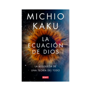 Reseña del libro "La Ecuación de Dios: La Búsqueda de una Teoría del Todo"